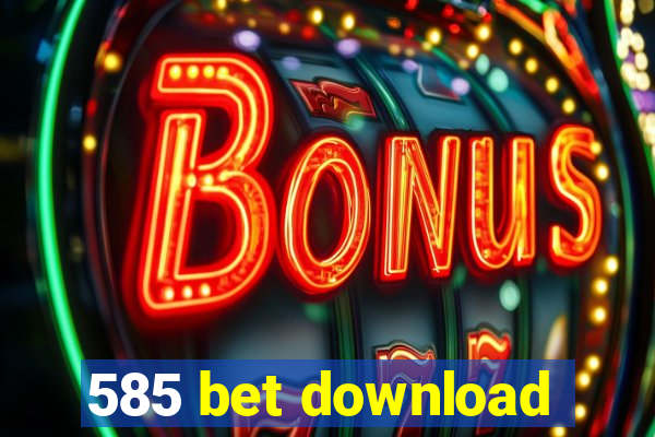 585 bet download